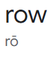 row pronounciation